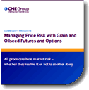 CME Managing Price Risk with Grain and Oilseed Futures and Options